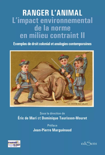 Ranger l'animal : Exemples de droit colonial et analogies contemporaines - Éric de Mari, Dominique Taurisson-Mouret - ediSens