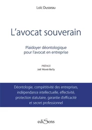 L'avocat souverain : Plaidoyer déontologique pour l'avocat en entreprise