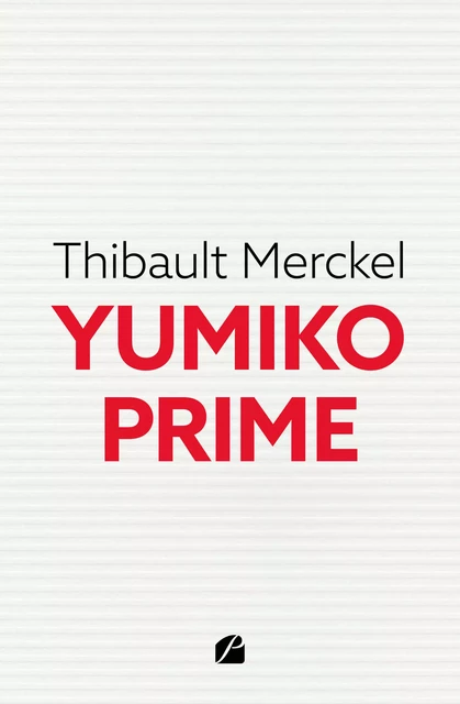 Yumiko Prime - Thibault Merckel - Editions du Panthéon