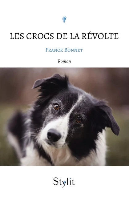 Les crocs de la révolte - Franck Bonnet - Stylit