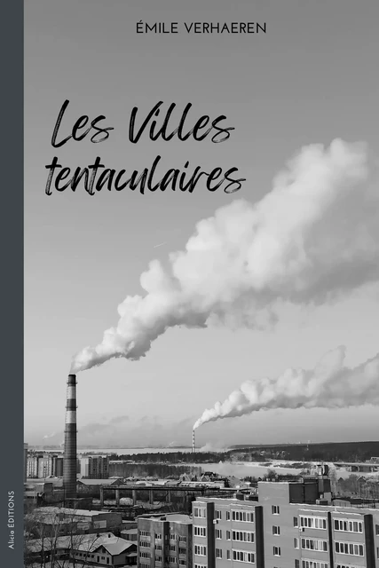 Les Villes tentaculaires - Émile Verhaeren - Alicia Éditions