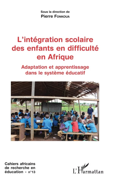 L'intégration scolaire des enfants en difficulté en Afrique - Pierre Fonkoua - Editions L'Harmattan