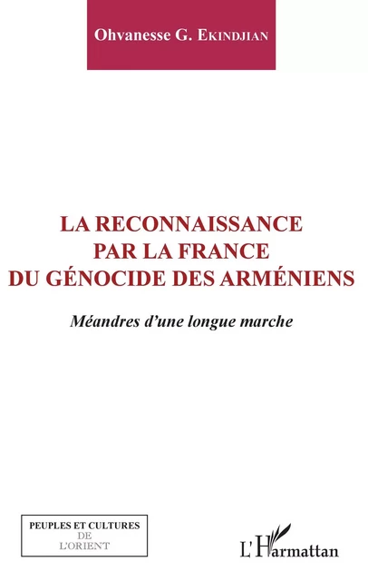 La reconnaissance par la France du génocide arménien - Ohvanesse G. Ekindjian - Editions L'Harmattan