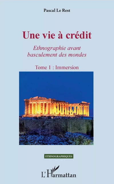 Une vie à crédit. Tome 1 : Immersion - PASCAL LE REST - Editions L'Harmattan