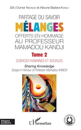 Partage du savoir. Mélanges offerts en hommage au Professeur Mamadou Kandji Tome 2