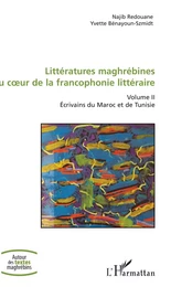 Littératures maghrébines au coeur de la francophonie littéraire