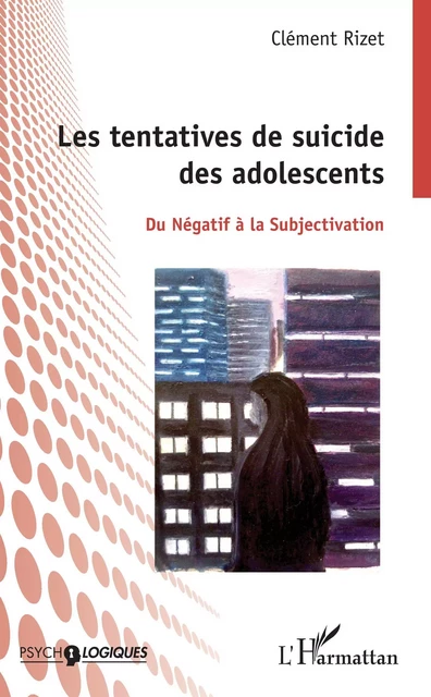 Les tentatives de suicides des adolescents - Clément Rizet - Editions L'Harmattan