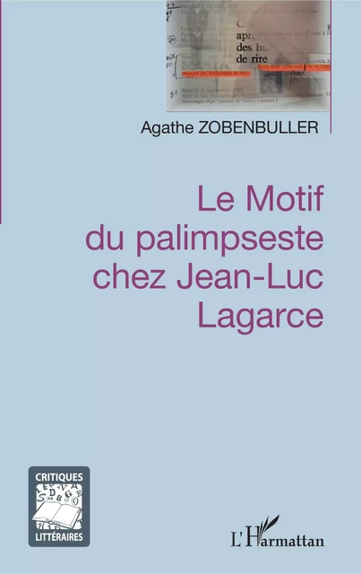 Le motif du palimpseste chez Jean-Luc Lagarce - Agathe Zobenbuller - Editions L'Harmattan