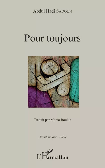 Pour toujours - Monia Boulila, Abdul Hadi Sadoun - Editions L'Harmattan