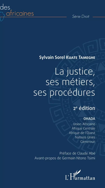 La justice, ses métiers, ses procédures 2ème édition - Sylvain Sorel Kuate Tameghe - Editions L'Harmattan