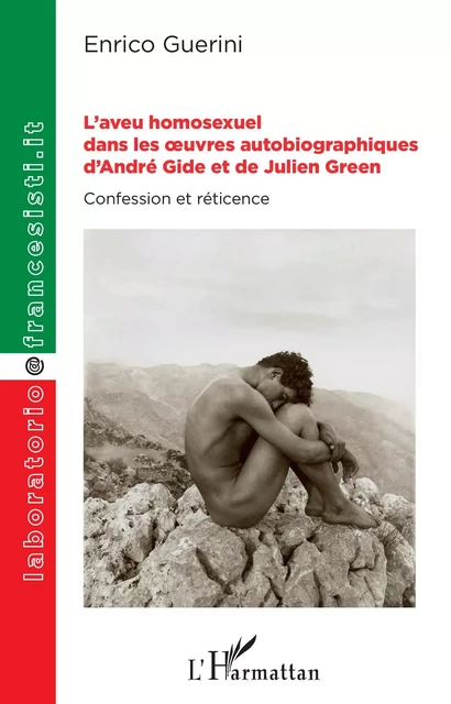 L'aveu homosexuel dans les oeuvres autobiographiques d'André Gide et de Julien Green - Enrico Guerini - Editions L'Harmattan