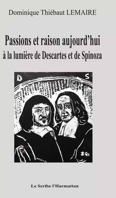 Passions et raison aujourd'hui - Dominique Thiébaut Lemaire - Editions L'Harmattan