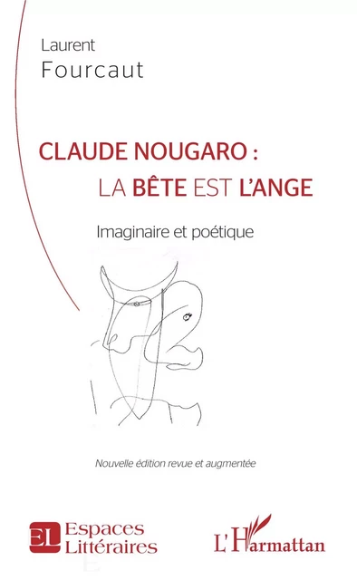 Claude Nougaro : la bête est l'ange - Laurent Fourcaut - Editions L'Harmattan