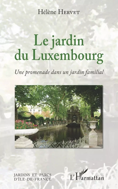 Le Jardin du Luxembourg - Hélène Hervet - Editions L'Harmattan