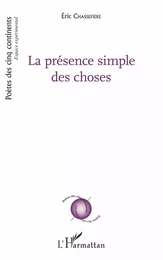 La présence simple des choses