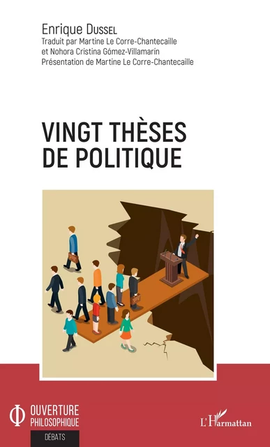 Vingt thèses de politique - Enrique Dussel, Martine Le Corre-Chantecaille - Editions L'Harmattan