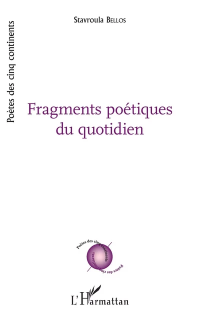 Fragments poetiques du quotidien - Stavroula Bellos - Editions L'Harmattan