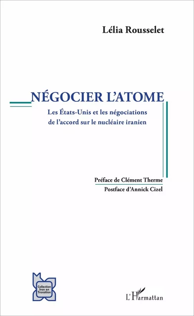 Négocier l'atome - Lélia Rousselet - Editions L'Harmattan