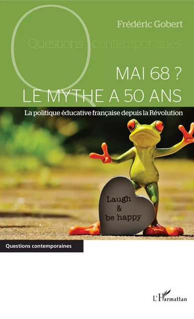 Mai 68 ? Le mythe a 50 ans - Frédéric Gobert - Editions L'Harmattan