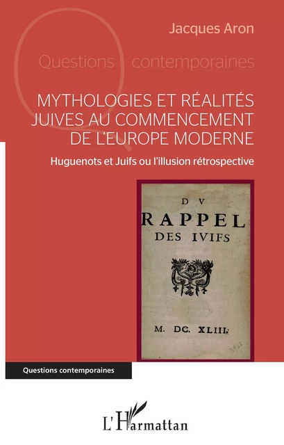 Mythologies et réalités juives au commencement de l'Europe moderne - Jacques Aron - Editions L'Harmattan