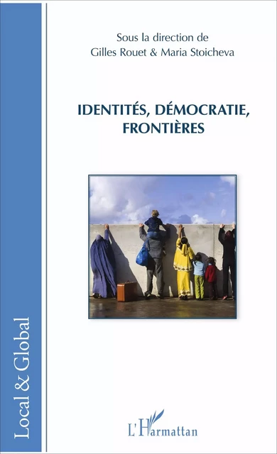 Identités, démocraties, frontières - Gilles Rouet, Maria Stoicheva - Editions L'Harmattan