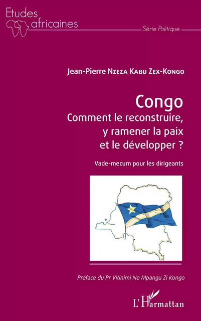 Congo Comment le reconstruire, y ramener la paix et le développer ? - Jean-Pierre Nzeza Kabu Zex-Kongo - Editions L'Harmattan