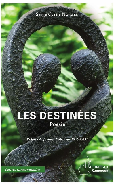 Les destinées - Serge Cyrile Nwawel - Editions L'Harmattan