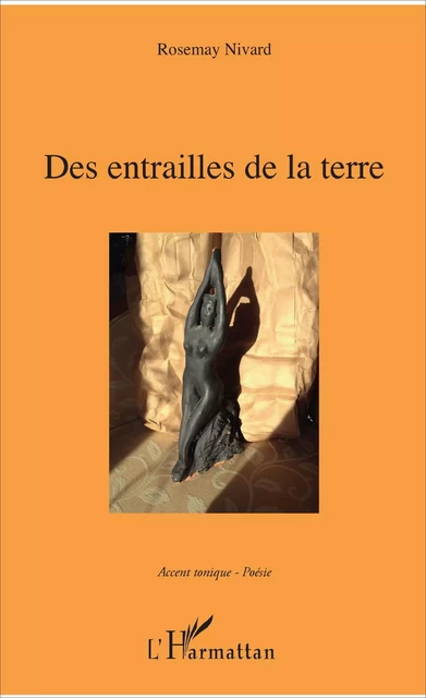 Des entrailles de la terre - Rosemay Nivard - Editions L'Harmattan