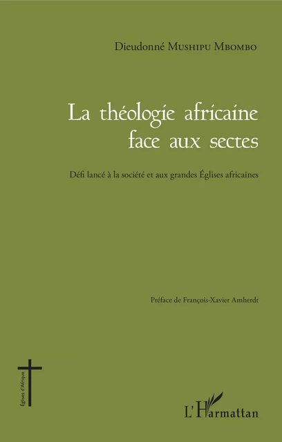 Théologie africaine face aux sectes - Dieudonné Mushipu Mbombo - Editions L'Harmattan