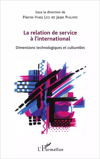 La relation de service à l'international - Pierre-Yves Léo, Jean Philippe - Editions L'Harmattan