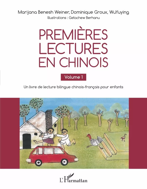 Premières lectures en chinois - Marijana Benesh Weiner, Dominique Groux, Wu Yuying - Editions L'Harmattan