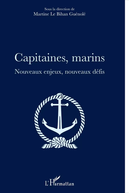 Capitaines, marins - Martine Le Bihan Guénolé - Editions L'Harmattan