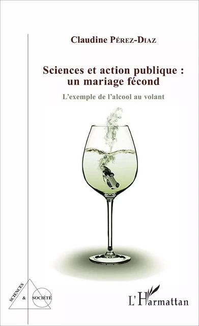 Sciences et action publique : un mariage fécond - Claudine Pérez-Diaz - Editions L'Harmattan