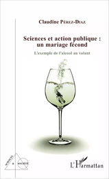 Sciences et action publique : un mariage fécond