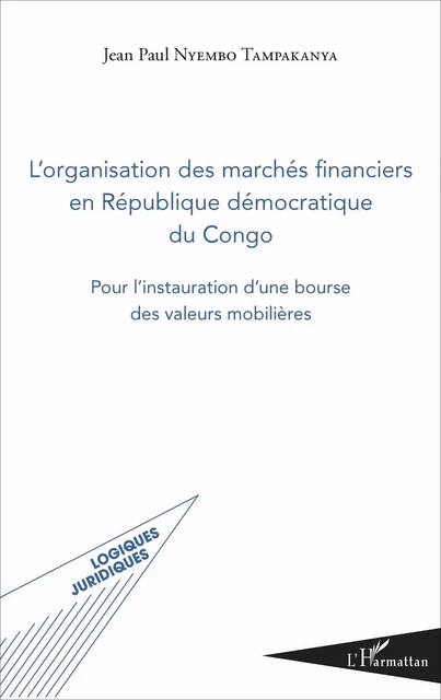 L'organisation des marchés financiers en République démocratique du Congo - Jean-Paul Nyembo Tampakanya - Editions L'Harmattan