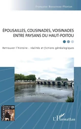 Épousailles, cousinades, voisinades entre paysans du Haut-Poitou