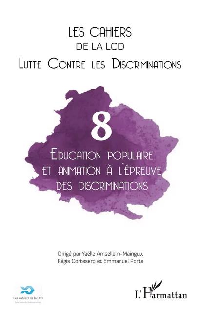 Éducation populaire et animation à l'épreuve des discriminations - Yaëlle Amsellem-Mainguy, Régis Cortesero, Emmanuel Porte - Editions L'Harmattan