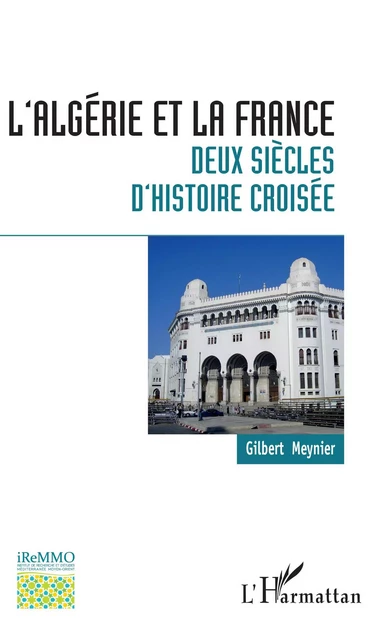 L'Algérie et la France : deux siècles d'histoire croisée - Gilbert Meynier - Editions L'Harmattan