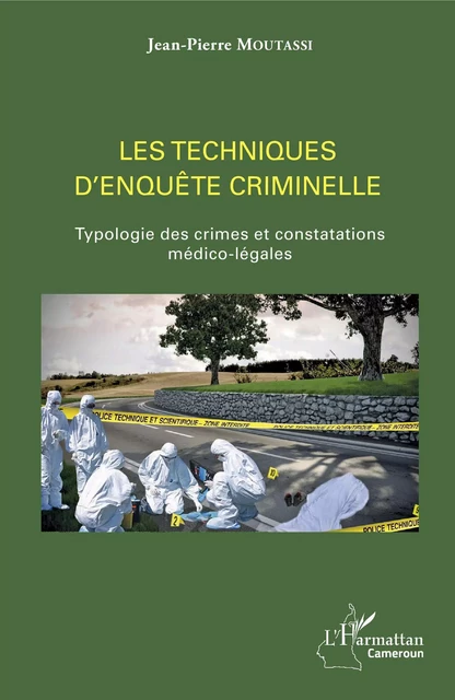 Les techniques d'enquête criminelle - Jean-Pierre Moutassi - Editions L'Harmattan