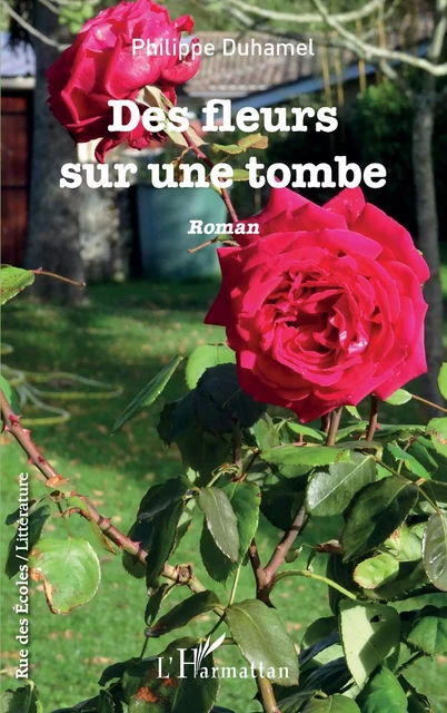 Des fleurs sur une tombe - Philippe Duhamel - Editions L'Harmattan