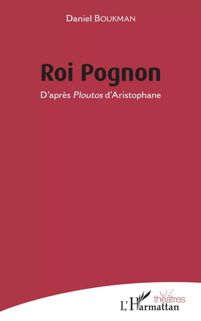 ROI POGNON - Daniel Boukman - Editions L'Harmattan