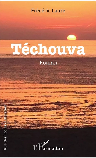 Téchouva - Frédéric Lauze - Editions L'Harmattan