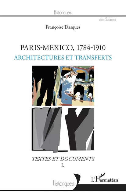 Paris-Mexico, 1784-1910 - Françoise Dasques - Editions L'Harmattan