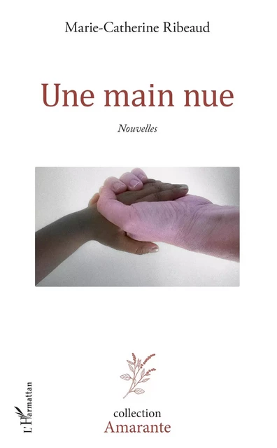 Une main nue - Marie-Catherine Ribeaud - Editions L'Harmattan