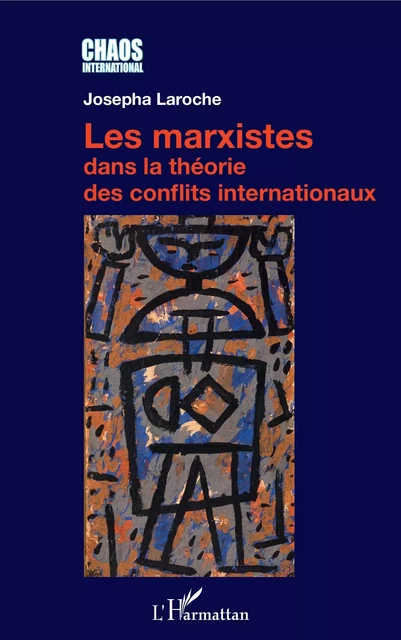 Les marxistes dans la théorie des conflits internationaux - Josepha Laroche - Editions L'Harmattan