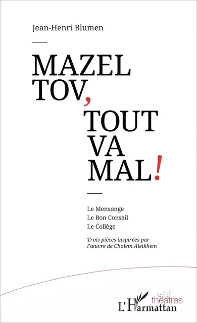 Mazel tov, tout va mal ! - Jean-Henri Blumen - Editions L'Harmattan