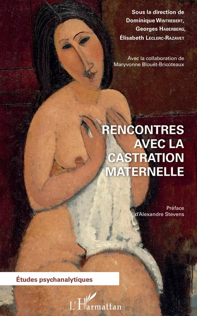 Rencontres avec la castration maternelle - Dominique Wintrebert, Georges Haberberg, Elisabeth Leclerc-Razavet - Editions L'Harmattan