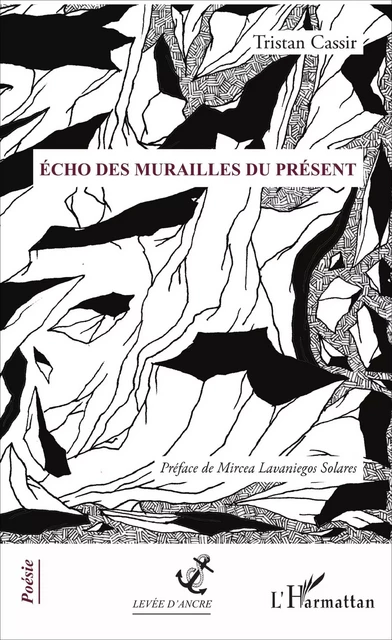 Écho des murailles du présent - Tristan Cassir - Editions L'Harmattan