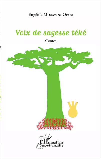 Voix de sagesse téké - Eugénie Mouayini Opou - Editions L'Harmattan