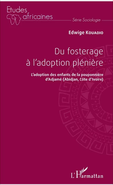 Du fosterage à l'adoption plénière - Edwige Kouadio - Editions L'Harmattan